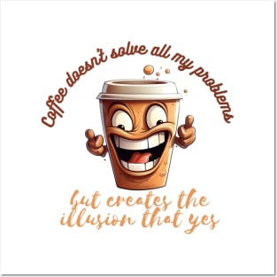 Coffee doesn't solve all my problems Posters and Art